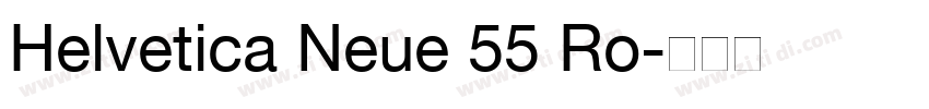 Helvetica Neue 55 Ro字体转换 Helvetica Neue 55 Ro字体转换